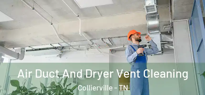  Air Duct And Dryer Vent Cleaning Collierville - TN