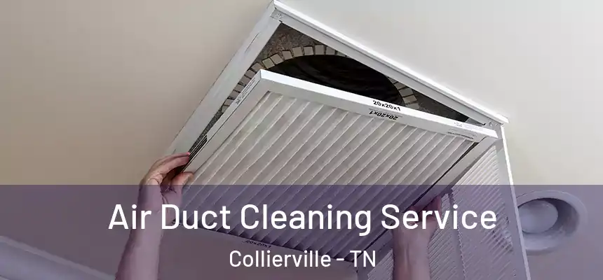  Air Duct Cleaning Service Collierville - TN
