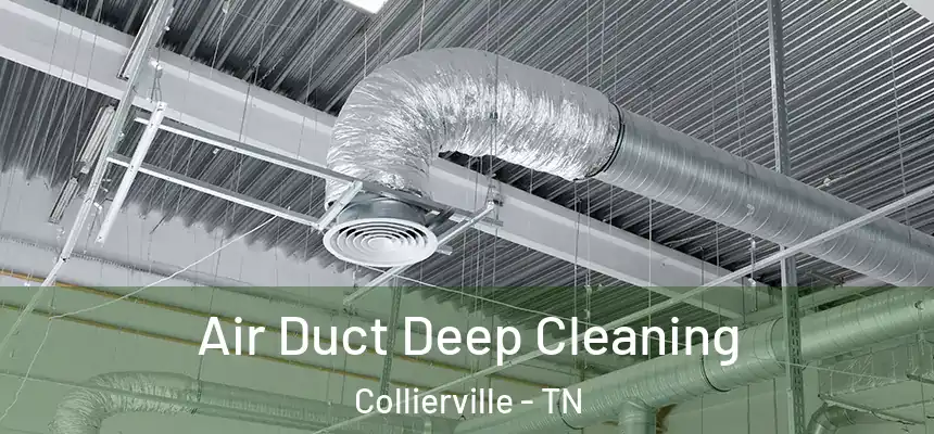 Air Duct Deep Cleaning Collierville - TN