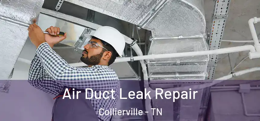  Air Duct Leak Repair Collierville - TN