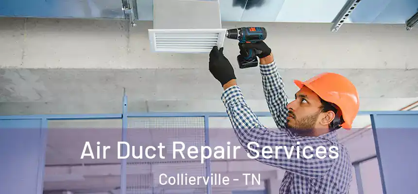  Air Duct Repair Services Collierville - TN