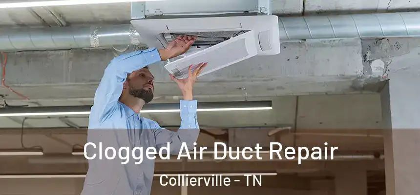  Clogged Air Duct Repair Collierville - TN