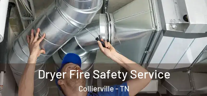 Dryer Fire Safety Service Collierville - TN