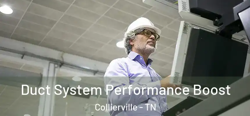 Duct System Performance Boost Collierville - TN