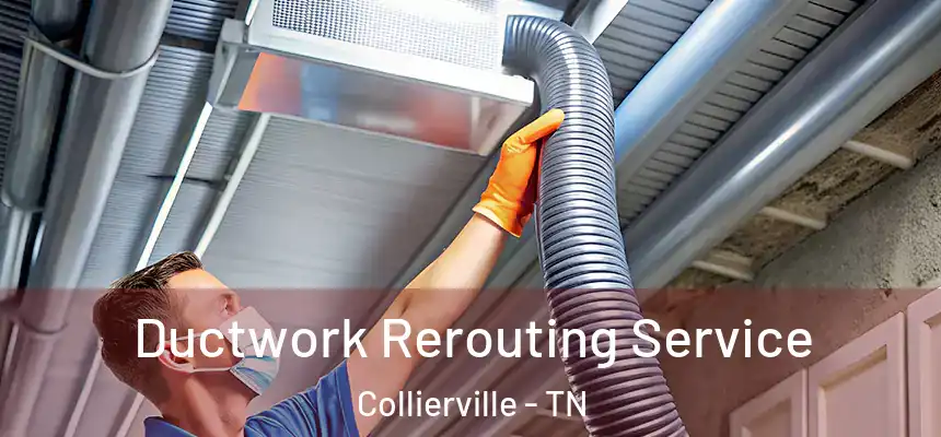  Ductwork Rerouting Service Collierville - TN