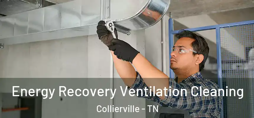  Energy Recovery Ventilation Cleaning Collierville - TN