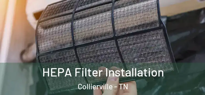  HEPA Filter Installation Collierville - TN
