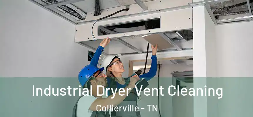  Industrial Dryer Vent Cleaning Collierville - TN
