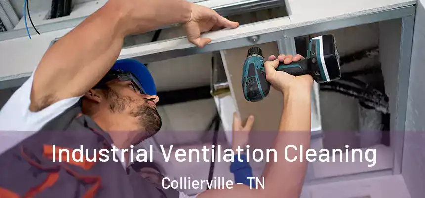  Industrial Ventilation Cleaning Collierville - TN