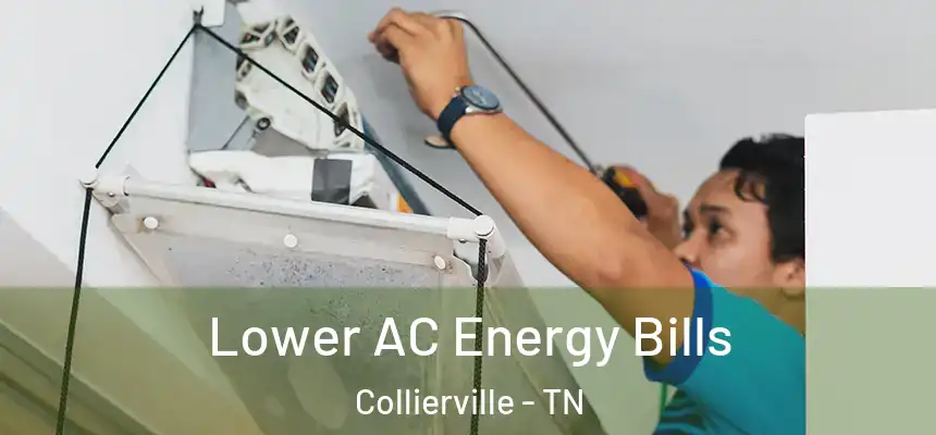  Lower AC Energy Bills Collierville - TN