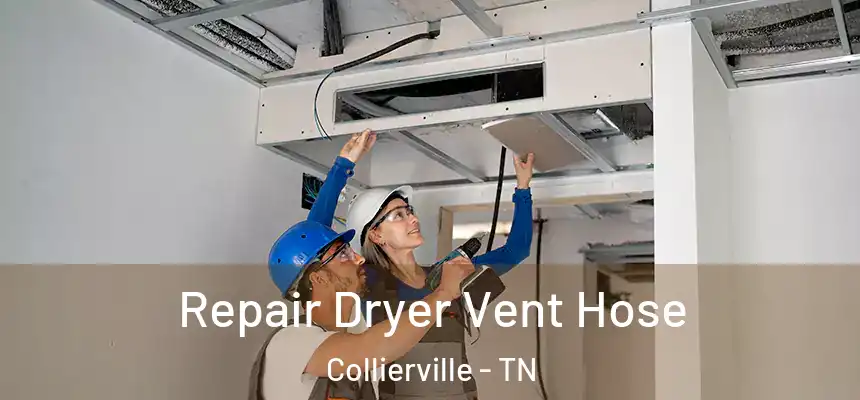  Repair Dryer Vent Hose Collierville - TN