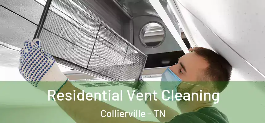  Residential Vent Cleaning Collierville - TN