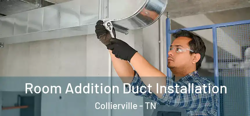  Room Addition Duct Installation Collierville - TN