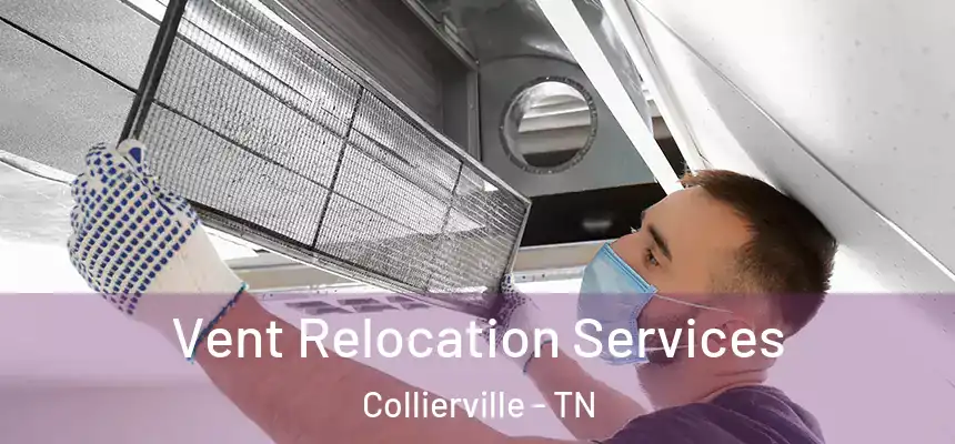  Vent Relocation Services Collierville - TN